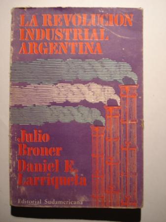 La revolucin industrial argentina