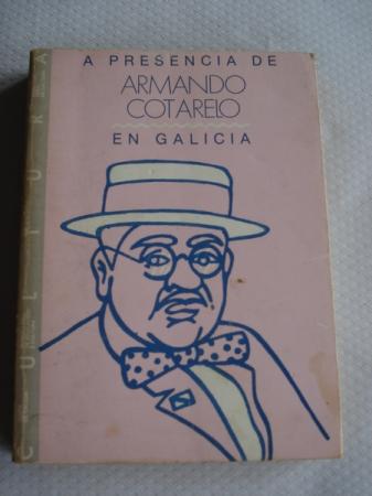 A presencia de Armando Cotarelo en Galicia