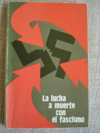 La lucha a muerte con el fascismo