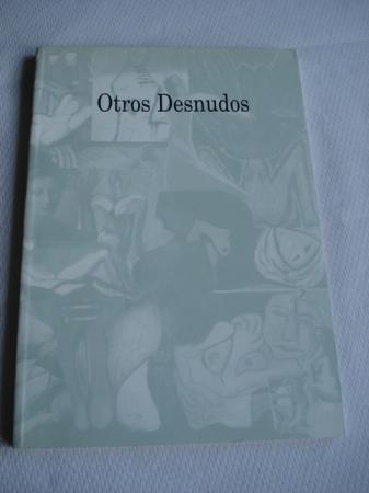 Otros Desnudos. El Arte Gallego entre dos generaciones: 1920-1950. Exposicin Fundacin Caixa Galicia- Galicia, 1996