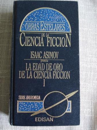 La edad de oro de la Ciencia Ficcin. Tomo I