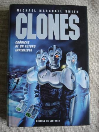 Clones. Crnicas de un futuro imperfecto
