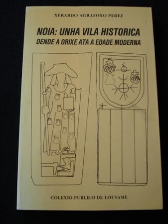 Noia: Unha vila histrica dende a orixe  Edade Moderna