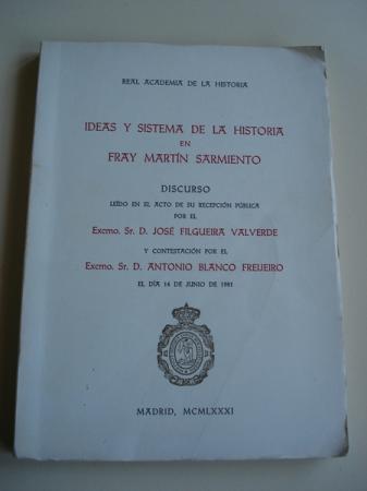 Ideas y sistema de la Historia en Fray Martn Sarmiento. Discurso de ingreso en la Real Academia de la Historia. Contestacin de Antonio Blanco Freijeiro (14-06-1981)