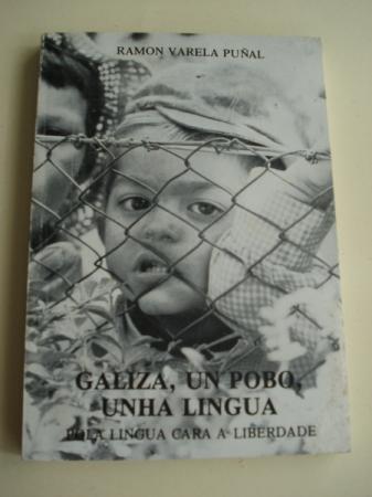 Galiza, un pobo, unha lingua. Pola lingua cara  liberdade