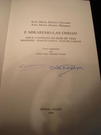 E miraremo-las ondas! Once cantigas do Mar de Vigo. (Estudos: O Mar dos poetas da ra de Vigo, X. M lvarez Cccamo/ Mendinho - Martn Codax - Xoan de Cangas, de X. M lvarez Blzquez)