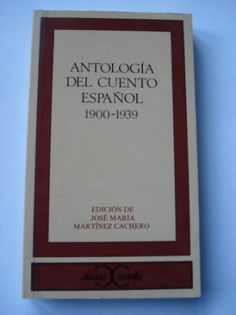 Antologa del cuento espaol 1900-1939