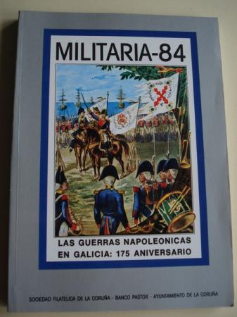 MILITARIA-84. LAS GUERRAS NAPOLENICAS EN GALICIA: 175 ANIVERSARIO.(Batalla de Elvia)