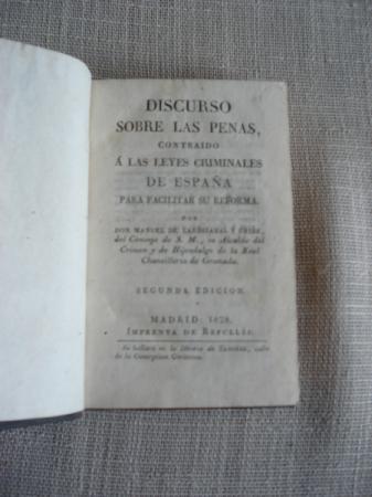 Discurso sobre las penas, contraido a las leyes criminales de Espaa para facilitar su reforma