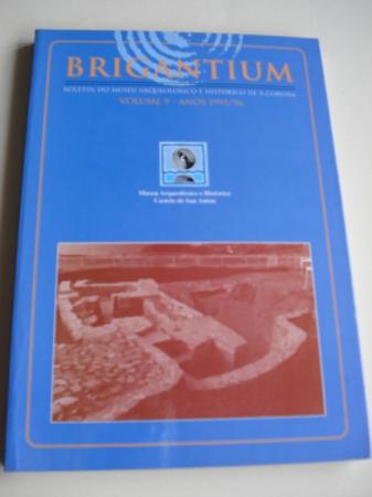 BRIGANTIUM. Boletn do Museo Arqueolxico e Histrico de A Corua. Volume 9. Ano 1995 / 96