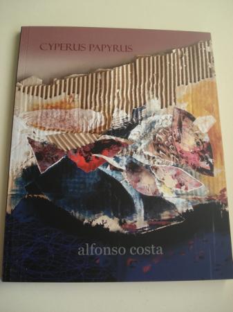 ALFONSO COSTA: CYPERUS PAPYRUS. Catlogo da Exposicin na Fundacin Museo de Artes (A Corua).