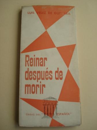 Reinar despus de morir. Obras del Teatro Espaol. Adaptacin de Toms Borrs