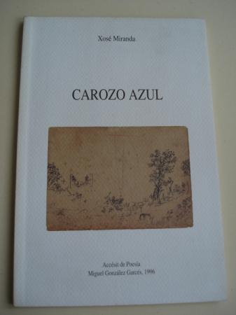 Carozo azul (Accsit de Poesa Miguel Gonzlez Garcs, 1996)
