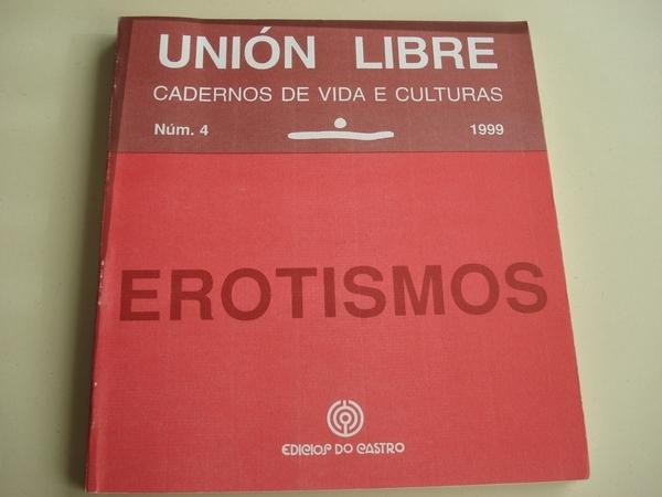 UNIN LIBRE. CADERNOS DE VIDA E CULTURA. N 4. 1999. EROTISMOS