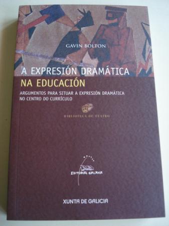 A expresin dramtica na educacin. Argumentos para situar a expresin dramtica no centro do currculo