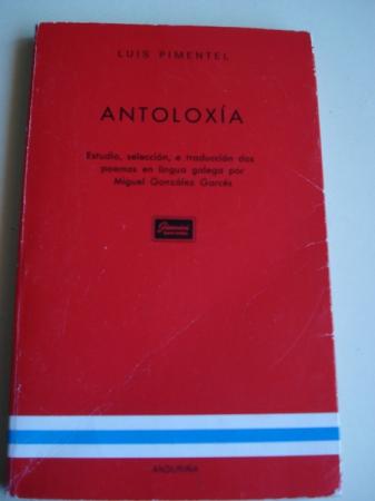 Antoloxa. Estudio, seleccin e traduccin dos poemas en lingua galega por Miguel Gonzalez Garcs