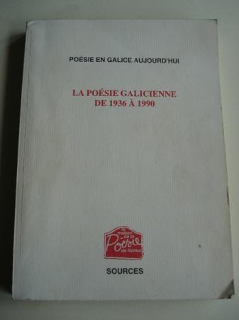 La posie galicienne de 1936  1990. Posie en Galicie aujourdhui (Avant-propos et Slectio de Anxo Angueira. Pomes traduits par Emma Lzare)