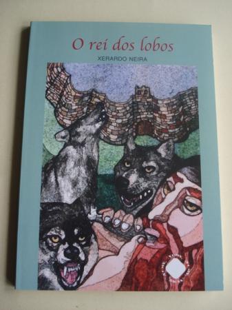 O rei dos lobos. Premio Avils de Taramancosde Relato de Aventuras, 2006