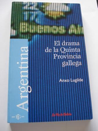 Argentina. El drama de la Quinta Provincia gallega