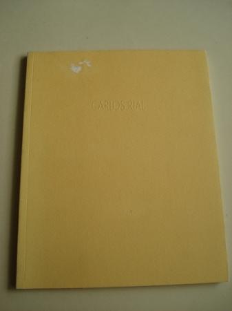 CARLOS RIAL. Becas de creacin artstica en el extranjero Unin Fenosa. Catlogo exposicin, A Corua, 2000