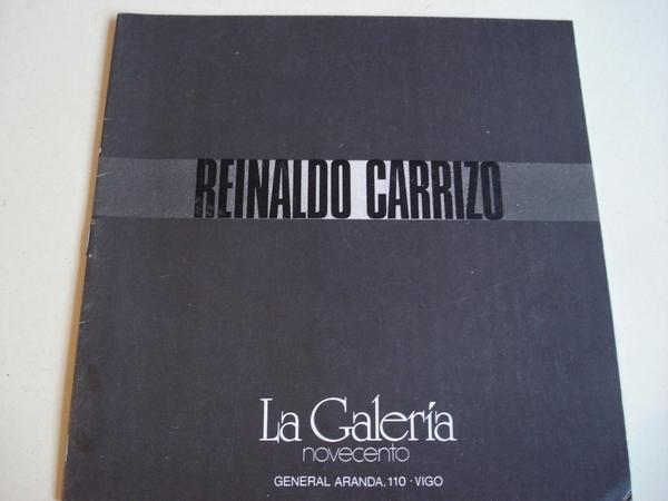 REINALDO CARRIZO. Catlogo Exposicin La Galera Novecento, Vigo, 1980