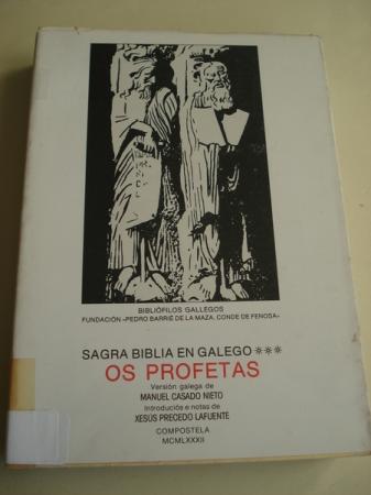 Sagrada Biblia en galego. Os Profetas. Versin galega de Manuel Casado Nieto. Introducin e notas de Xess Precedo Lafuente