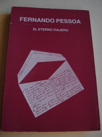 Fernando Pessoa. El eterno viajero. Catlogo Exposicin evocativa con objetos de Fernando Pessoa. Junio, 1983 - Fundacin Juan March, Madrid.