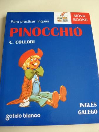 Pinocchio. Para practicar linguas. Ingls-Galego. Traducido para o ingls por B. Coker / Traducido para o galego por Beatriz Fraga Camen