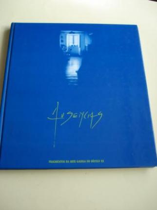 AUSENCIAS. Catlogo Exposicin Fragmentos da Arte Galega no sculo XX. A Corua, 1993 - Ver os detalles do produto