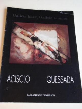 Acisclo / Qessada: Galicia hoxe, Galicia sempre. Catlogo Exposicin Parlamento de Galicia, Santiago de Compostela, 1993 - Ver os detalles do produto