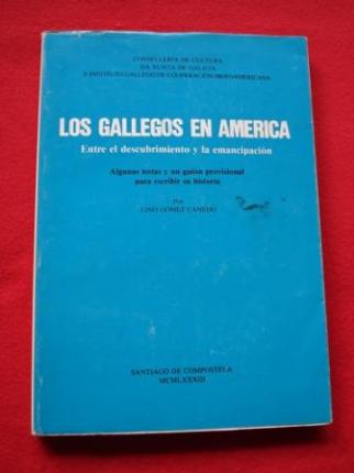Los gallegos en Am�rica. Entre el descubrimiento y la emancipaci�n.  - Ver os detalles do produto