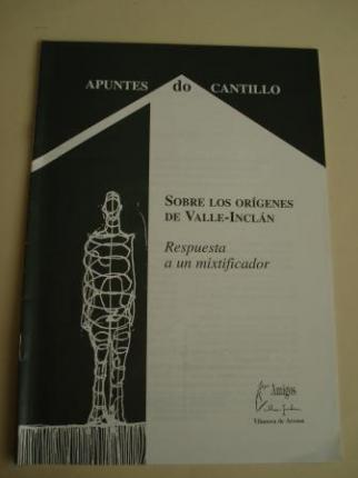 Sobre los orgenes de Valle-Incln. Respuesta a un mixtifiador. Apuntes do Cantillo, n 1. Setembro 2001. Revista Cuadrante - Ver os detalles do produto