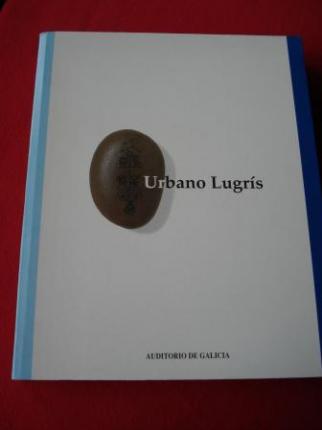 URBANO LUGRS. `Viaxe  redor do meu mundo. Catlogo exposicin Auditorio de Galicia, Santiago de Compostela, 1998 - Ver os detalles do produto