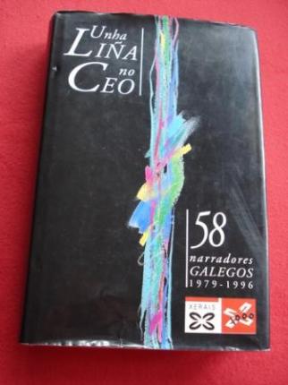 Unha lia no ceo. 58 narradores galegos 1979-1996 - Ver os detalles do produto