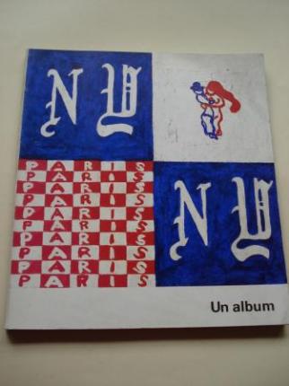 Paris - New York. Un album. Exposicin Centre national dart et de culture Georges Pompidou, Paris, 1977 (Texto en francs) - Ver os detalles do produto