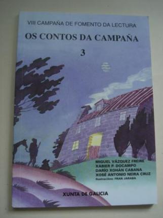 Os contos da Campaa 3: Miguel Vzquez Freire-Xabier P. Docampo-Daro Xohn Cabana-Xos Antonio Neira Cruz - Ver os detalles do produto