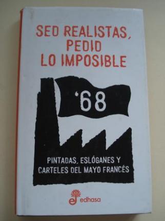 Sed realistas, pedid lo imposible. Pintadas, eslganes y carteles del mayo francs - Ver os detalles do produto