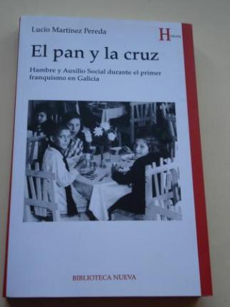 El pan y la cruz. Hambre y Auxilio Social durante el primer franquismo en Galicia - Ver os detalles do produto