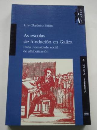 As escolas de fundacin en Galiza. Unha necesidade social de alfabetizacin. O caso da provincia de Pontevedra - Ver os detalles do produto