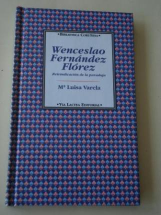 Wenceslao Fernndez Flrez. Reivindicacin de la paradoja - Ver os detalles do produto