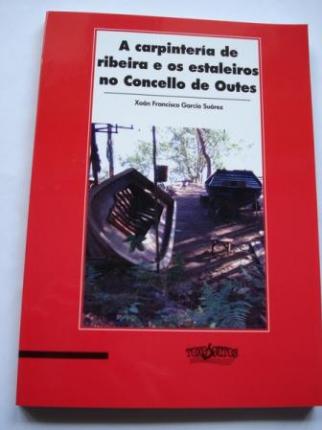 A carpintera de ribeira e os estaleiros no Concello de Outes - Ver os detalles do produto