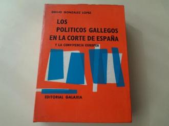 Los polticos gallegos en la corte de Espaa y la convivencia europea. Galicia en los reinados de Felipe III y Felipe IV - Ver os detalles do produto