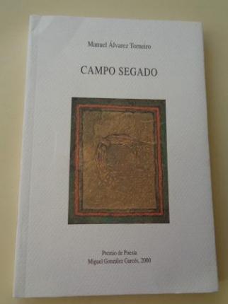 Campo segado (Premio de Poesa Miguel Gonzlez Garcs, 2000) - Ver os detalles do produto