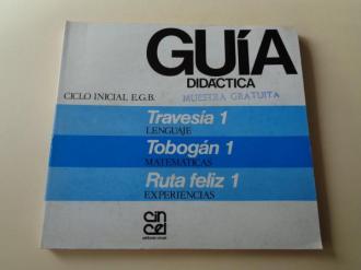 Gua didctica. Ciclo inicial EGB. Travesa 1 (Lenguaje) / Tobogn 1 (Matemticas) / Ruta feliz 1 (Experiencias) (Editorial Cincel, 1982) - Ver os detalles do produto