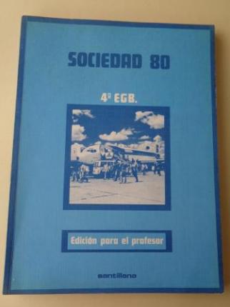 Sociedad 80 . 4 EGB. Edicin para el profesor (Santillana, 1980)  - Ver os detalles do produto
