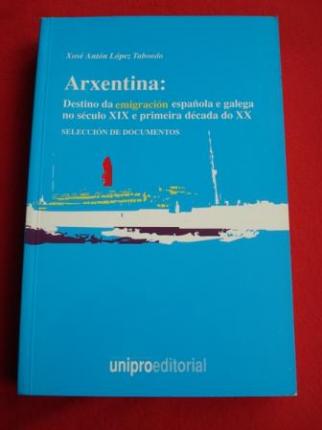 Arxentina: Destino da emigracin espaola e galega no sculo XIX e primeira dcada do XX - Ver os detalles do produto