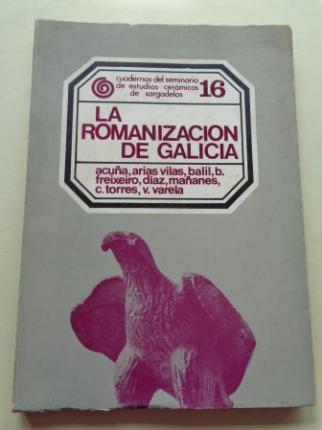 La romanizacin de Galicia. Cuadernos del Seminario de Estudios Cermicos de Sargadelos, n 16 - Ver os detalles do produto