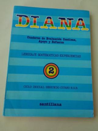 Diana. Cuaderno de Evaluacin Continua, Apoyo y Refuerzo. Lenguaje. Matemticas. Experiencias Ciclo Inicial. 2 Curso EGB (Santillana) - Ver os detalles do produto
