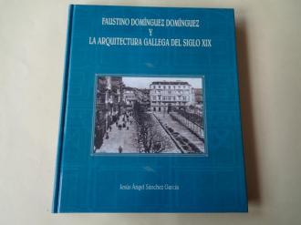 Faustino Domnguez Domnguez y la arquitectura gallega del siglo XIX - Ver os detalles do produto