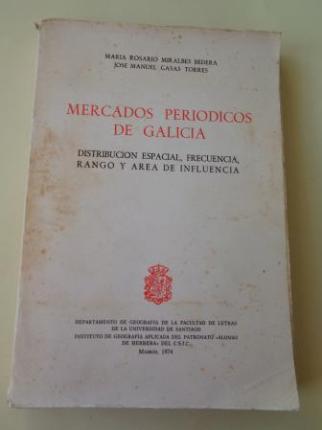 Mercados peridicos de Galicia (1974). Distribucin espacial, frecuencia, rango y rea de influencia - Ver os detalles do produto